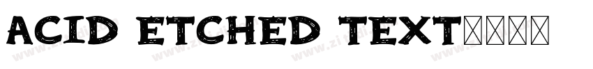 ACID ETCHED TEXT字体转换